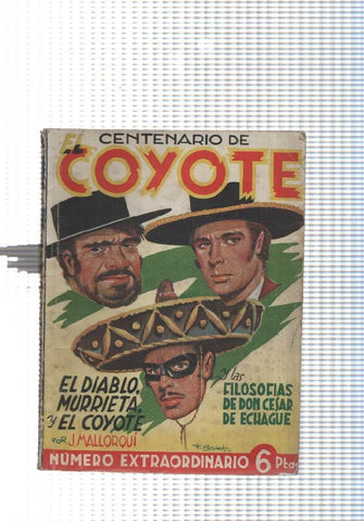 El Coyote num. 100 ( numero extraordinario ): El diablo Murrieta y el Coyote - Las filosofias de Don Cesar de Echague