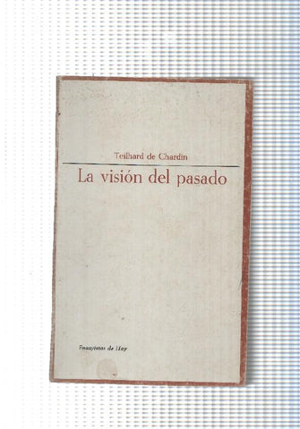 Coleccion Ensayistas de hoy num. 16: La vision del pasado