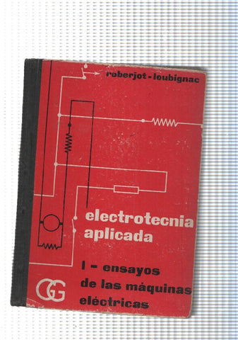 Electrotecnia aplicada. Tomo I. Ensayo de las maquinas electricas