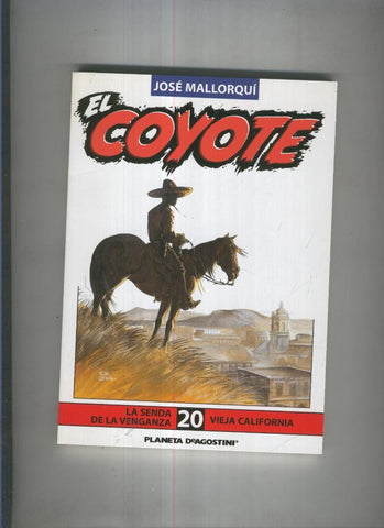 El Coyote de Jose Mallorqui numero 20: Vieja california y La senda de la venganza