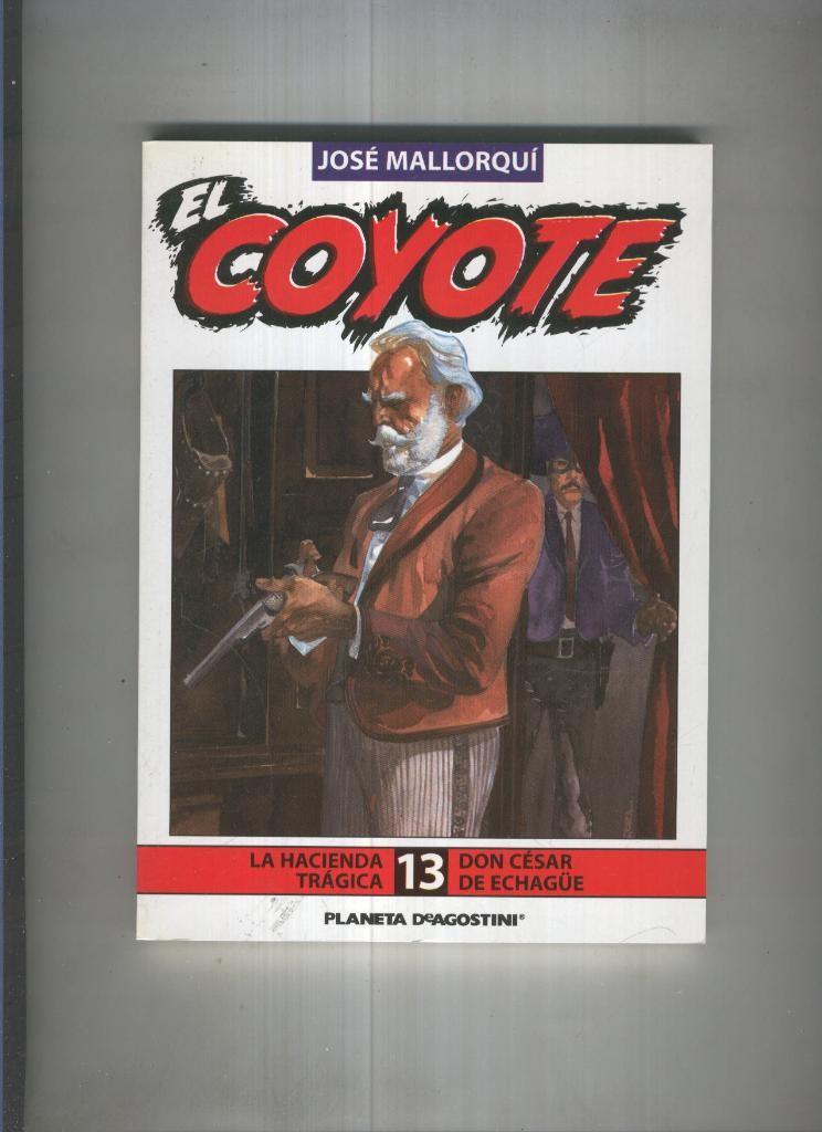 El Coyote de Jose Mallorqui numero 13: Don Cesar de Echague y La hacienda tragica