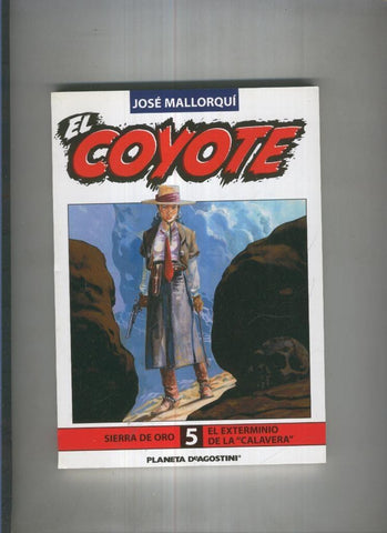 El Coyote de Jose Mallorqui numero 05: El exterminio de la calavera y Sierra de oro