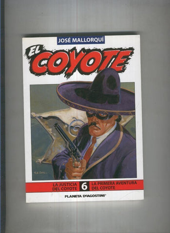 El Coyote de Jose Mallorqui numero 06: la primera aventura del coyote y la justicia del coyote