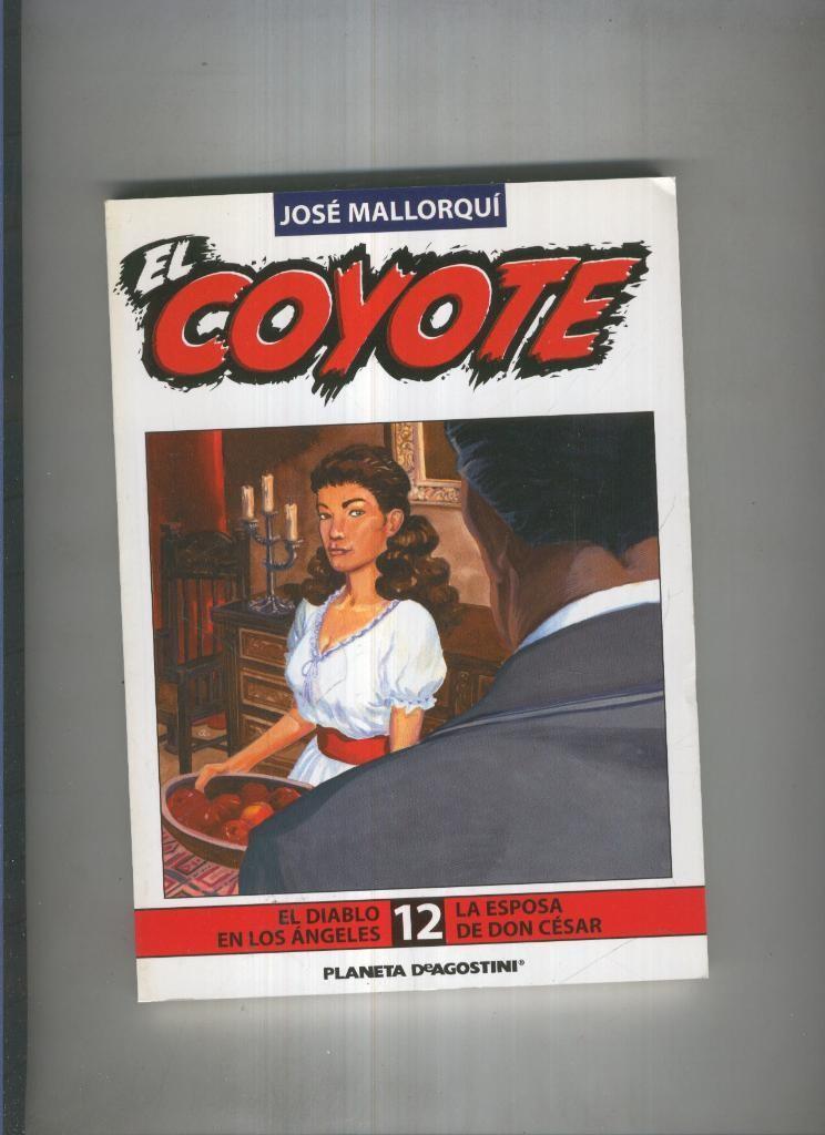 El Coyote de Jose Mallorqui numero 12: la esposa de Don Cesar y El diablo en los angeles