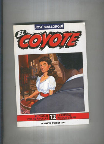 El Coyote de Jose Mallorqui numero 12: la esposa de Don Cesar y El diablo en los angeles