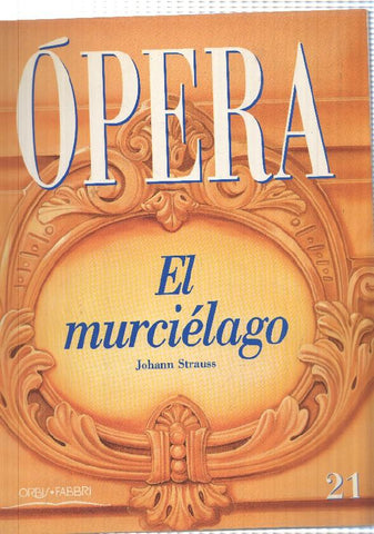 Opera num. 21: El murcielago