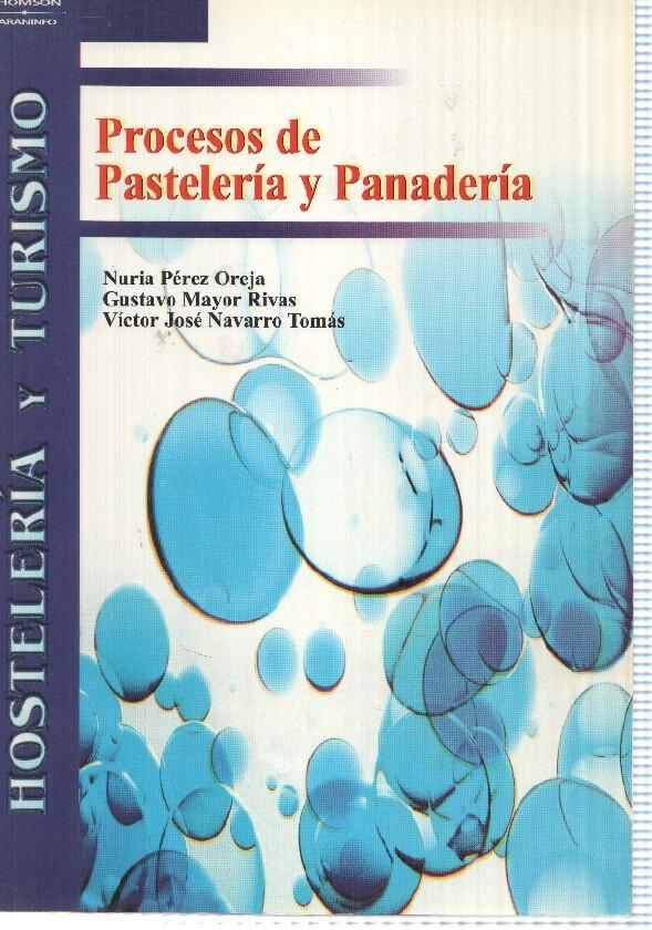 Hosteleria y turismo: Procesos de Pasteleria y Panaderia