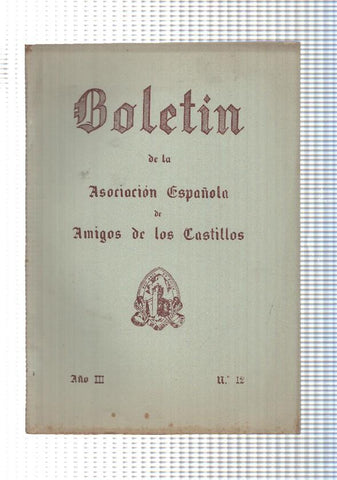 Boletin: num 12, año III de la Asociacion española de amigos de los castillos. 1956