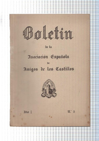 Boletin: num 3, año I de la Asociacion española de amigos de los castillos. 1953