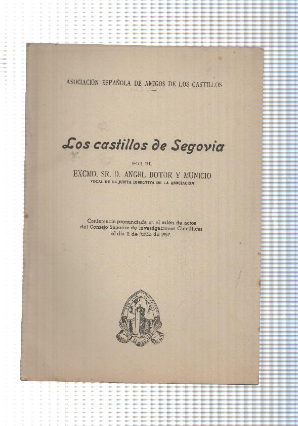 Conferencia: Los castillos de segovia. 1957. Asociacion española de amigos de los castillos