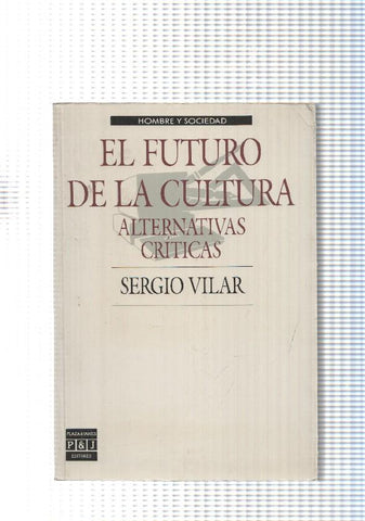 coleccion Hombre y sociedad: El Futuro de la cultura. Alternativas criticas