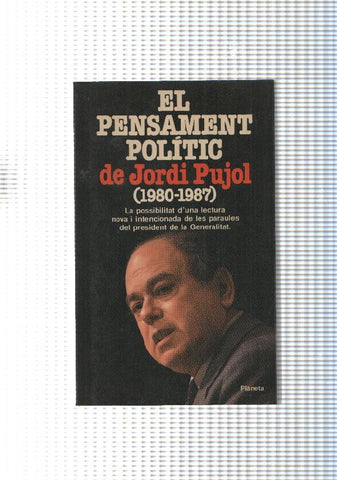 Col leccio Ramon Llull serie assaig num. 06: El Pensament Politic de Jordi Pujol ( 1980-1987 )