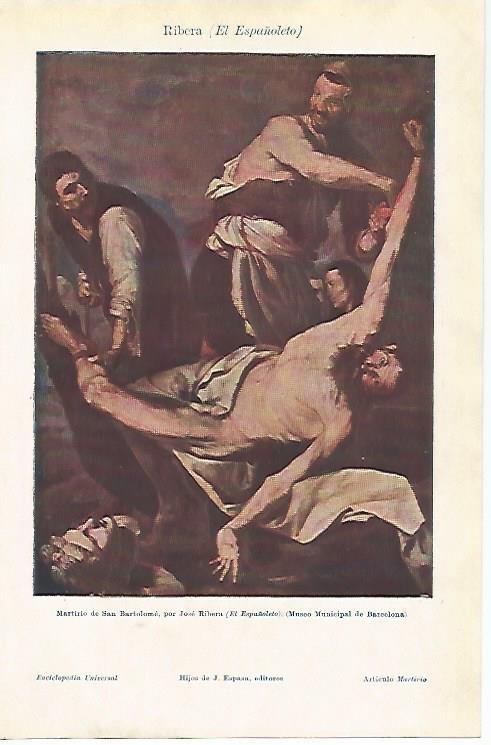 LAMINA ESPASA 1138: Martirio de San Bartolome por Jose Ribera