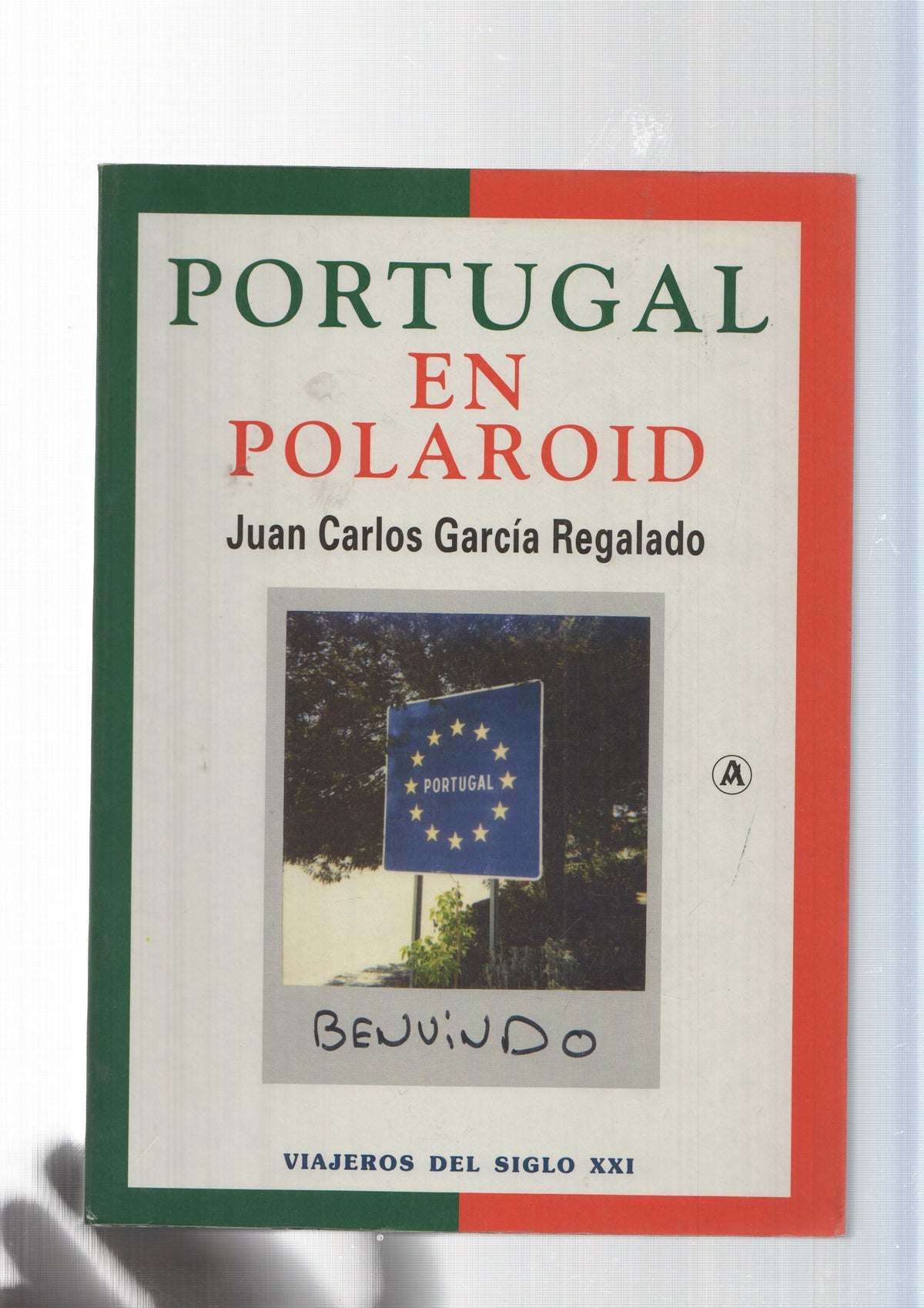 Viajeros del siglo XXI: Portugal en Polaroid (algun texto subrayado por dueño original)