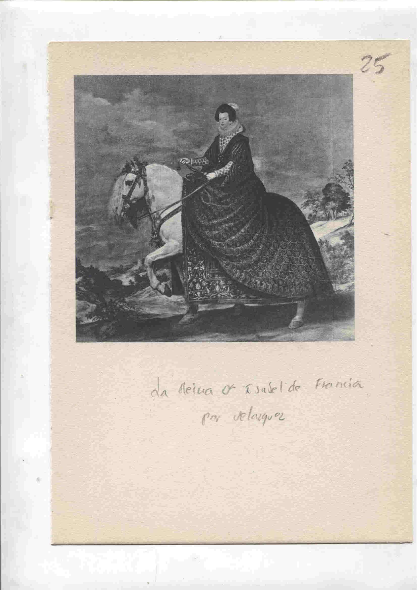 Lamina 25: La Reina D.Isabel de Francia (Velazquez) y Juan Francisco Pimentel, X conde de Benavente (Velazquez)