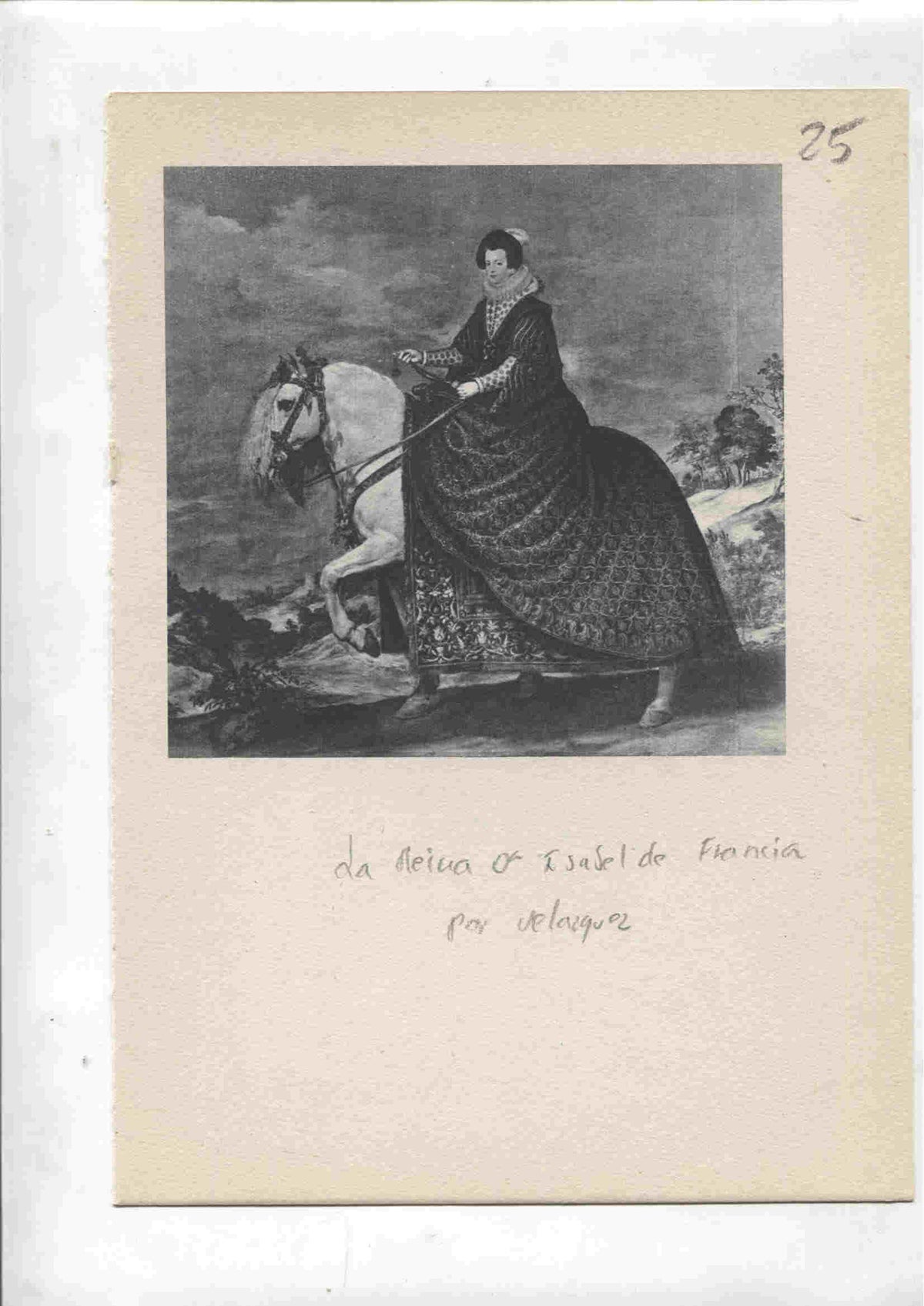 Lamina 25: La Reina D.Isabel de Francia (Velazquez) y Juan Francisco Pimentel, X conde de Benavente (Velazquez)