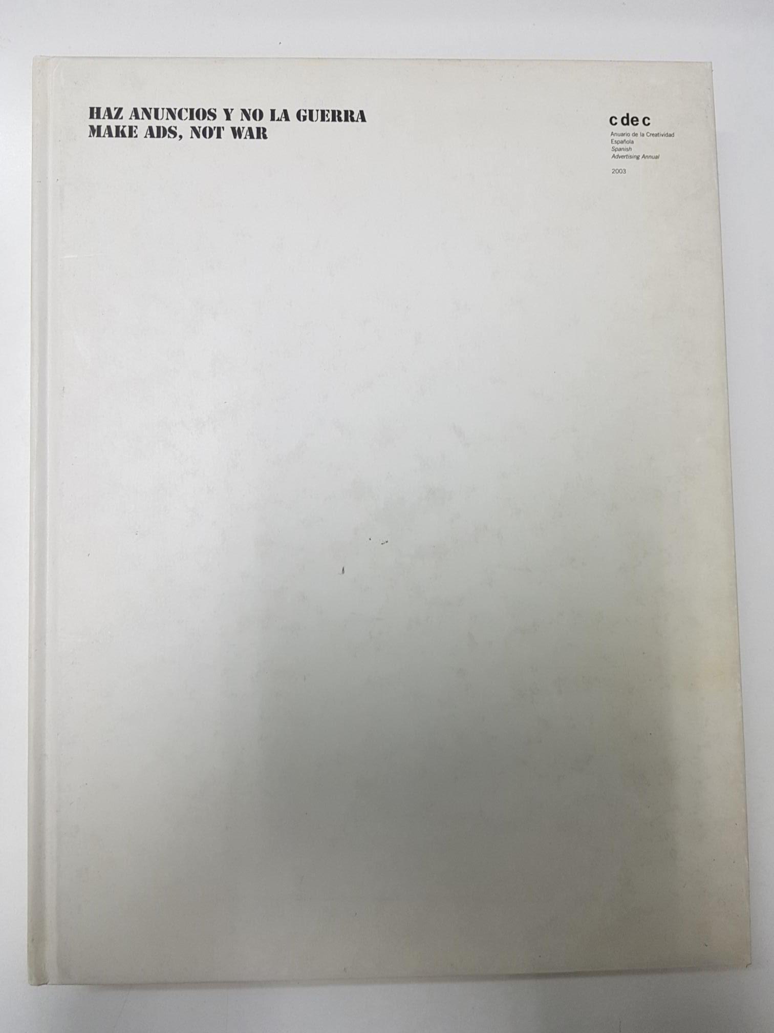 Libro: Haz anuncios y no la guerra. Anuario de la Creatividad Española 2003