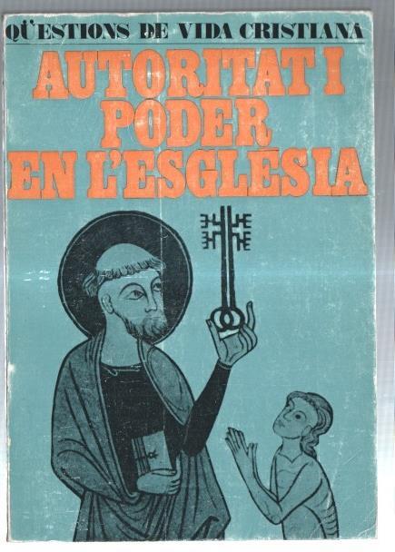 Questions de Vida Cristiana numero 81: Autoritat i poder en l'esglesia