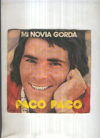 Disco Vinilo 45rpm: PACO PACO - Mi novia gorda