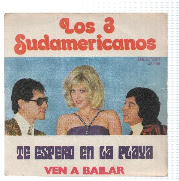 Disco 45 RPM Sencillo: LOS 3 SUDAMERICANOS - Te espero en la playa