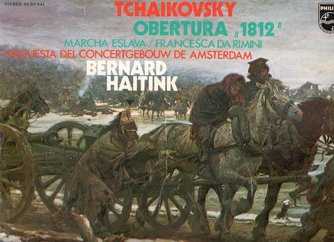 Disco/Vinilo-LP: TCHAIKOVSKY -  Obertura 1812 y Marcha Eslava y Marcha Francesa Da Rimini: Bedrnard Haitink (Philips)