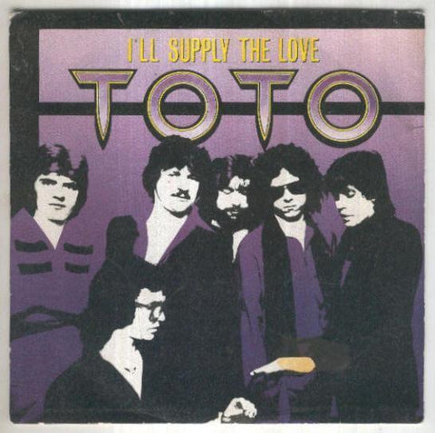 Disco 45 r.p.m: TOTO - I,ll supply the Love (CBS)