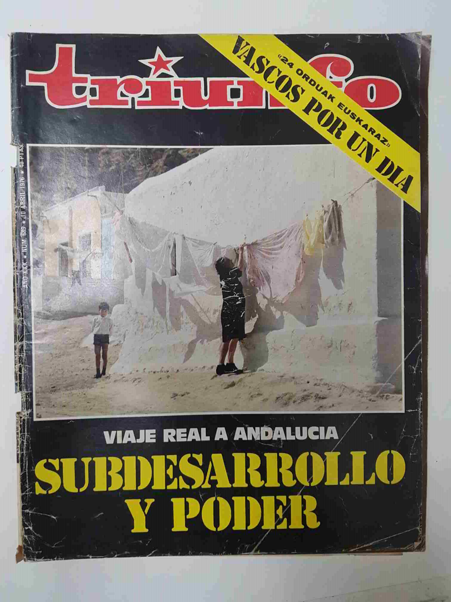 Revista Triunfo: num 689, 10 abril 1976, año XXX - Viaje real a Andalucia, Subdesarrollo y poder