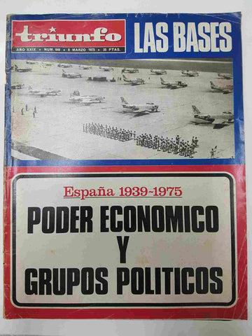 Revista Triunfo: num 649, 8 marzo 1975, año XXIX - Las Bases. España 1939-1975, Poder economico y grupos politicos