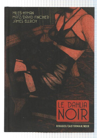 Comic en frances: Le Dahlia Noir. Rivages/Casterman/Noir - Chapitre 1: Le feu et la glace