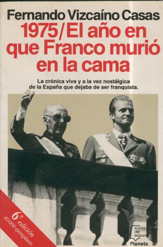 Espejo de España: 1975/ El año en que Franco murio en la cama (quinta edicion)