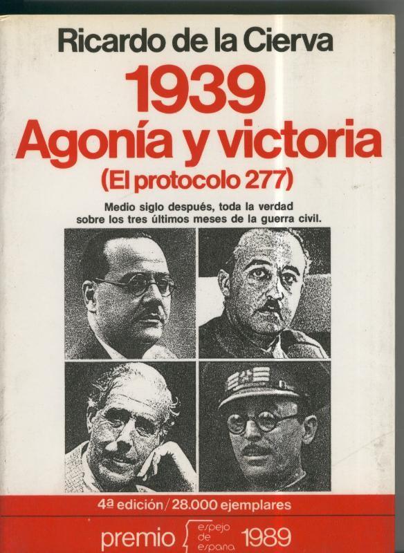 Espejo de España: 1939. Agonia y Victoria ( El protocolo 277 )