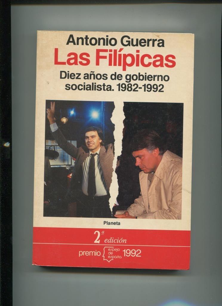 Espejo de España: Las Filipicas:diez años de gobierno socialista 1982-1992