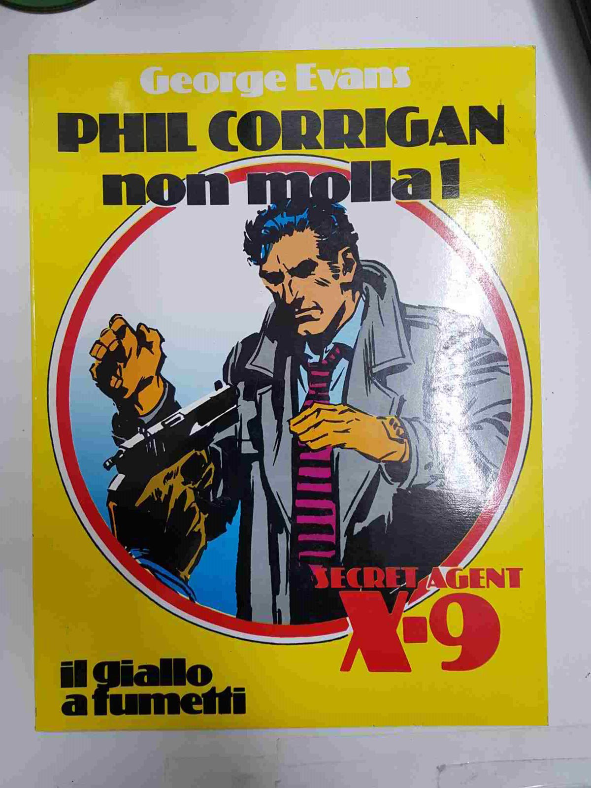 New Comics Now 268: Secret Agent X-9 - Phil Corrigan non molla di George Evans. il giallo a fumetti