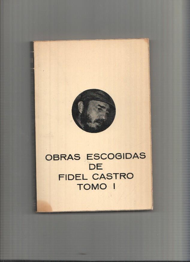 Obras Escogidas de Fidel Castro tomo I (subrayado algunos textos por dueño original)