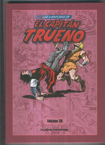 Planeta: Las aventuras de El Capitan Trueno volumen 39: contiene numeros 289 a 304