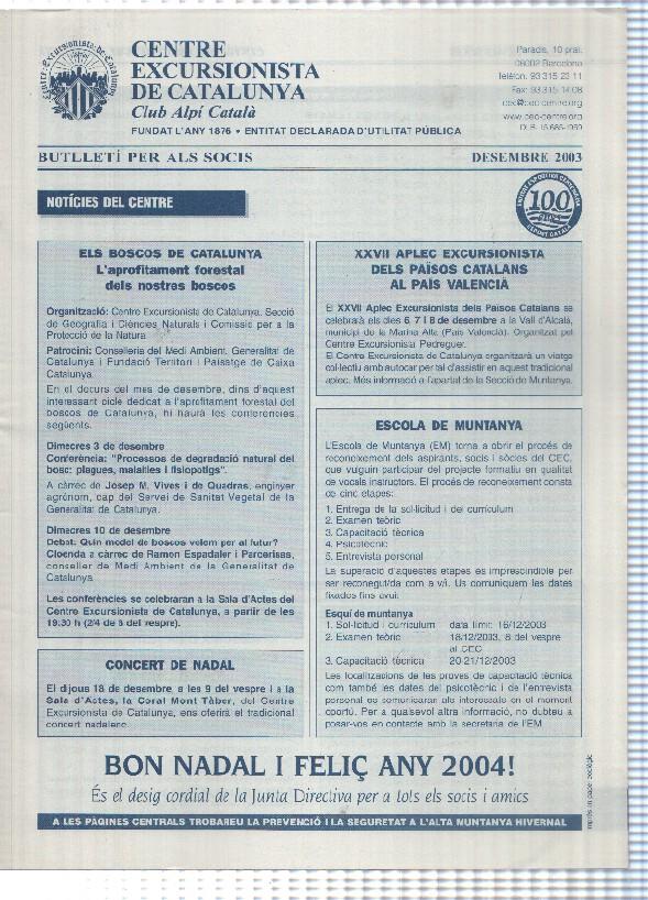 Butlleti: Desembre 2003 - Centre Excursionista de Catalunya Club Alpi Catala. Prevencio i seguretat alta muntanya hivernal