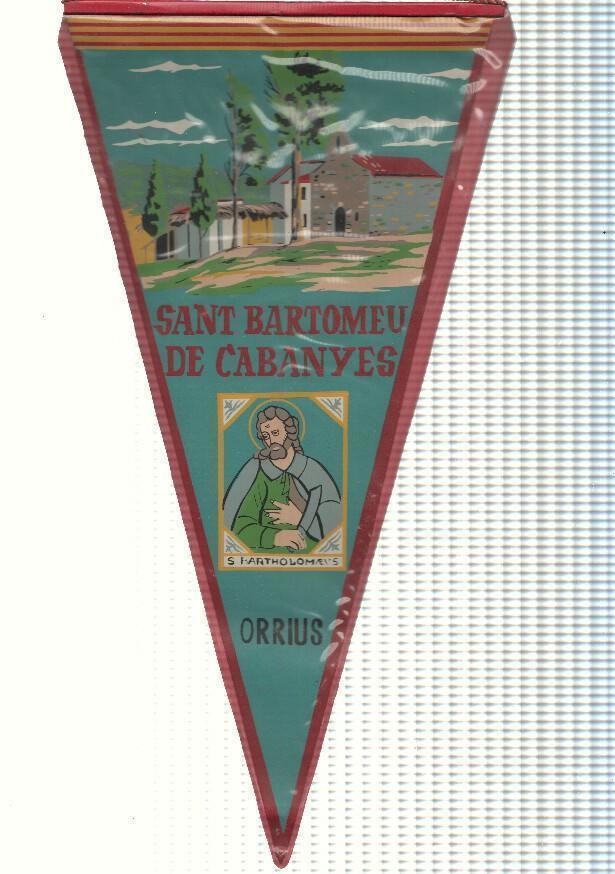 BANDERIN: ORRIUS, Barcelona - Ilustracion de la Iglesia de SANT BARTMOEU DE CABANYES y del Santo