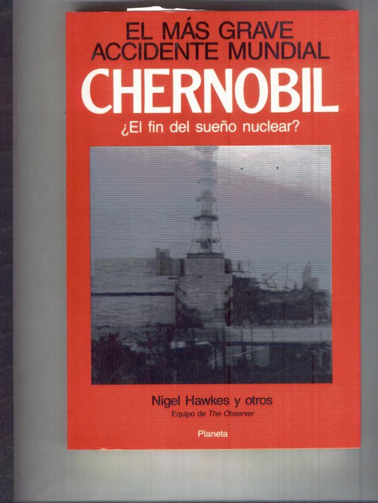 El mas grave accidente mundial- Chernobil : el fin del sueño nuclear