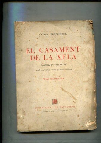 El casament de la Xela : comedia en tres actes (aviejada y cubierta picada)