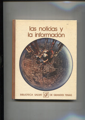 Biblioteca Salvat de Grandes Temas numero 009: Las noticias y la informacion