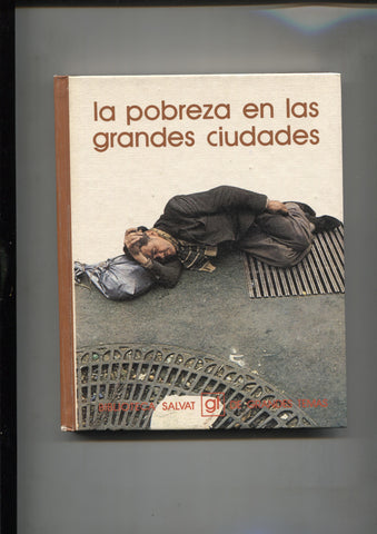 Biblioteca Salvat de Grandes Temas volumen 011: La pobreza en las grandes ciudades