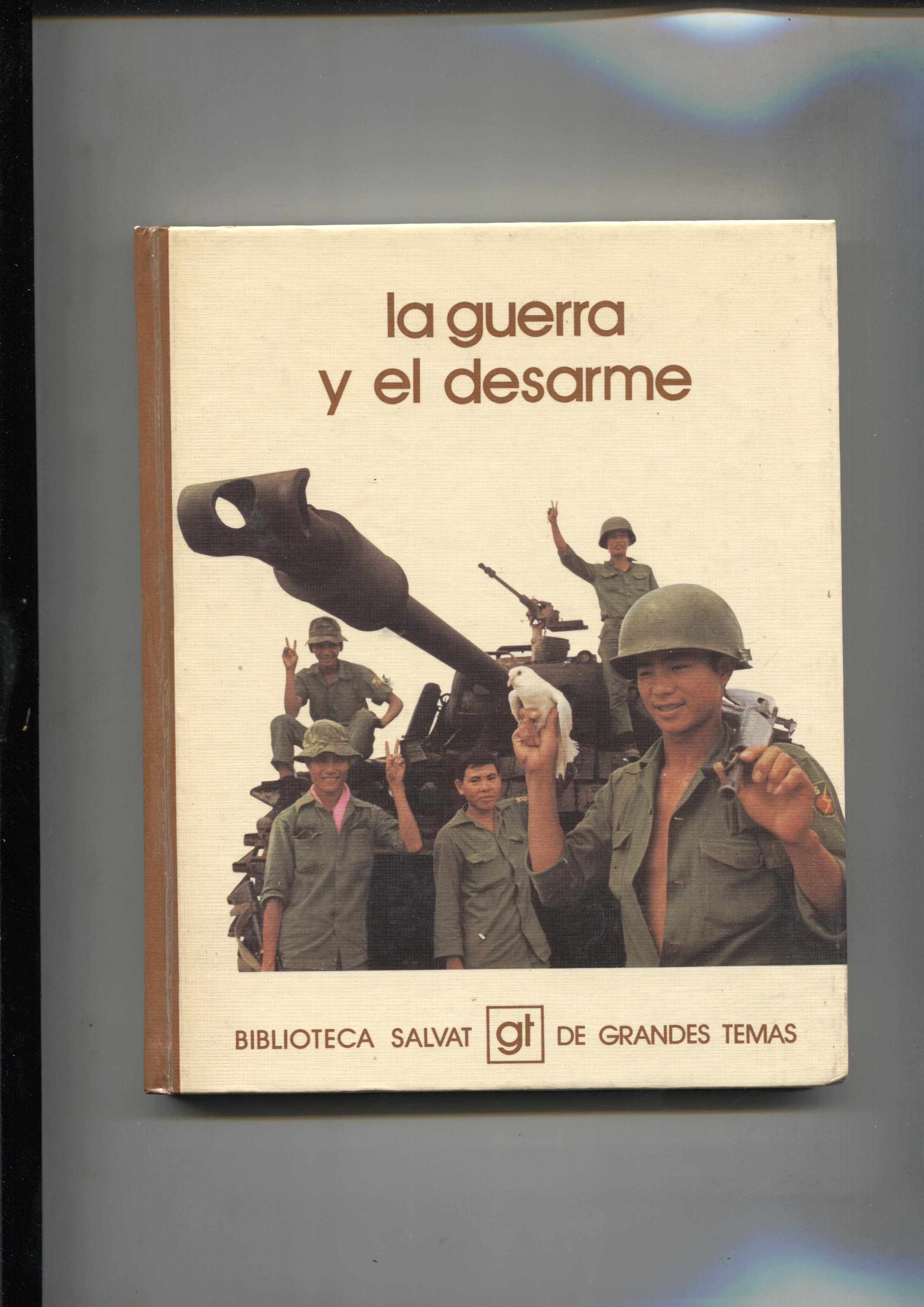 Biblioteca Salvat de Grandes Temas numero 048: La guerra y el desarme