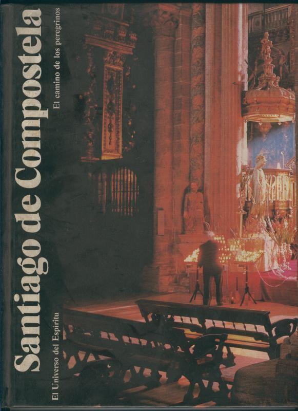 Santiago de Compostela: el universo del espiritu, el camino de los peregrinos
