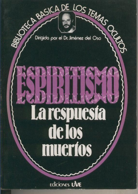 Biblioteca Basica de los Temas Ocultos numero 17: Espiritismo, la respuesta de los muertos