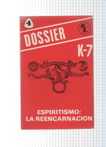 Dossier K-7numero 04: Espiritismo: La Reencarnacion