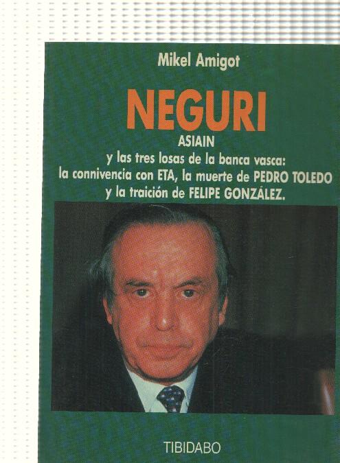 Tibidabo actualidad: Neguri. Asiain y las tres losas de la banca vasca: La conncia con ETA, la muerte de