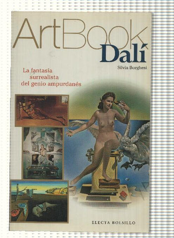 Coleccion de monografias de bolillo: Art Book: Dali. La fantasia surrealista del genio ampurdanes