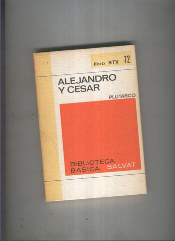 Biblioteca basica salvat Libro rtv numero 072: Alejandro y cesar (numerado 1 en interior)