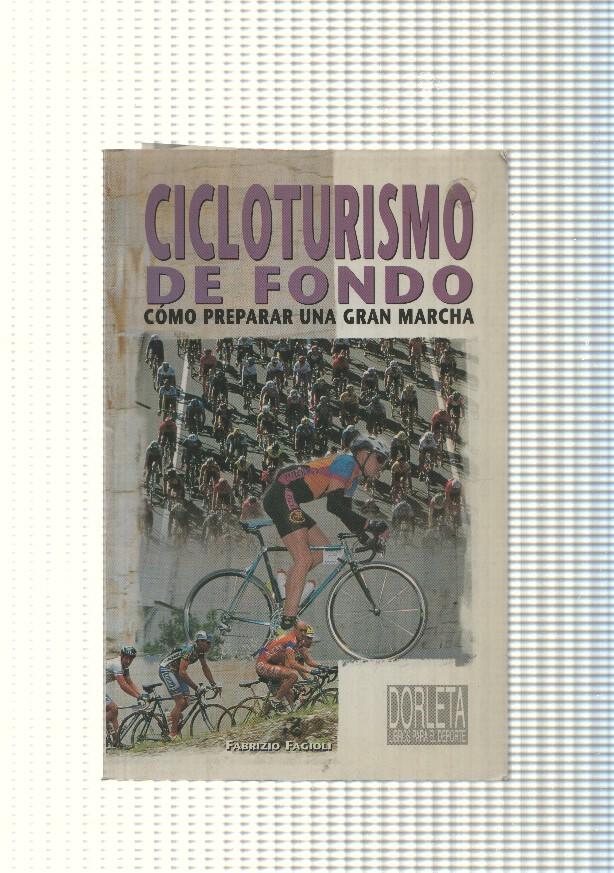 Colecion Dorleta, Libros para el Deporte: Cicloturismo de Fondo. Como preparar una gran marcha