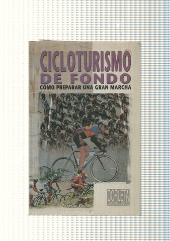 Colecion Dorleta, Libros para el Deporte: Cicloturismo de Fondo. Como preparar una gran marcha